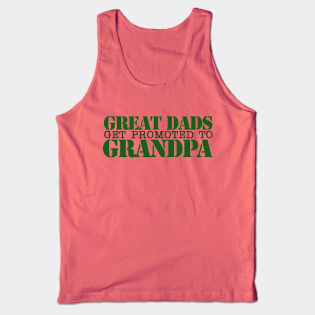 Great Dads get promoted to GRANDPA Tank Top by bubbsnugg